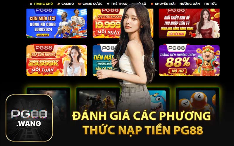 Đánh Giá Các Phương Thức Nạp Tiền PG88