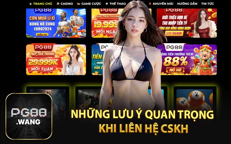 Những Lưu Ý Quan Trọng Khi Liên Hệ CSKH